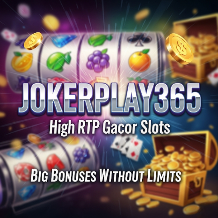JOKERPLAY365 – Slot Gacor RTP Tinggi, Bonus Besar Tanpa Batas